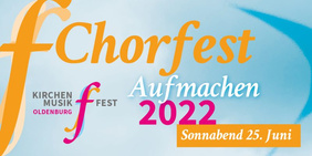 Aufmachen 2022 - Chorfest