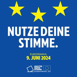 Nutze deine Stimme - Europawahl 9. Juni 2024