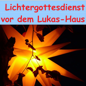 Lichtergottesdienst am Lukas-Haus