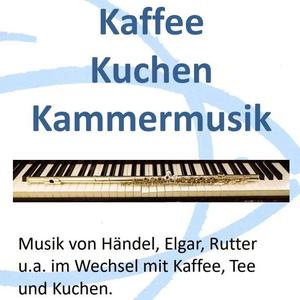 Kaffee - Kuchen - Kammermusik
