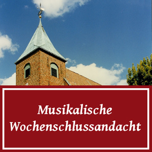 Musikalische Wochenschlussandacht in der Dreifaltigkeitskirche