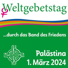 Weltgebetstag 2024 Palästina ... durch das Band des Friedens