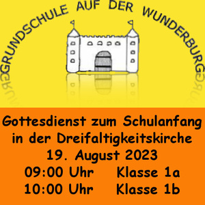 Gottesdienst zum Schulanfang für die Grundschule an der Wunderburg