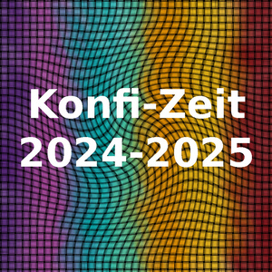 Konfizeit 2024-2025