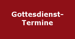 Gottesdienst-Termine